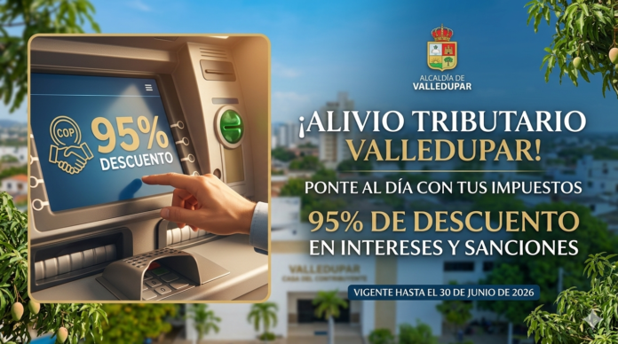 Alcaldía de Valledupar lanza alivio tributario Valledupar 95 por ciento de descuento en intereses Predial e Industria y Comercio.