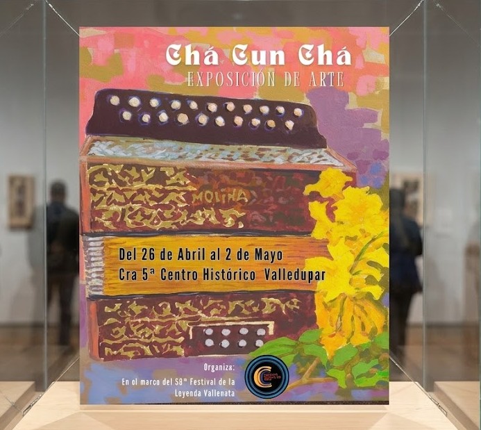 Afiche de la Exposición Cha Cun Chá en Valledupar, destacando una pintura de un acordeón marca Molina y flores de cañaguate para el 59° Festival de la Leyenda Vallenata.